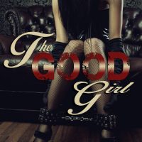 The Good Girl by Dawn Robertson & Lily White Cover Reveal