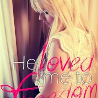 He Loved Me to Freedom by Steffie Dawn Cover Reveal