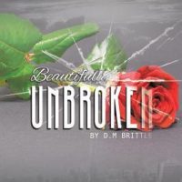 Review of Beautifully Unbroken by D.M. Brittle