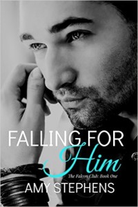 Falling For Him by Amy Stephens