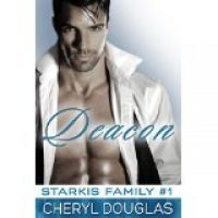 Reviews of Deacon (Starkis Family #1) by Cheryl Douglas