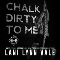 Chalk Dirty To Me by Lani Lynn Vale Release and Review