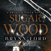 Sugar Wood by Brynn Ford Release and Review