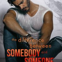 The Difference Between Somebody and Someone by Aly Martinez Release and Review