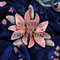 Cover Reveal: Oaths and Omissions by Sav Miller