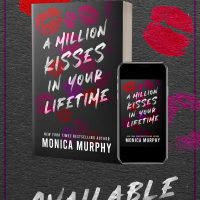 A Million Kisses In Your Lifetime by Monica Murphy