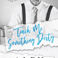 Teach Me Something Dirty by Alex Grayson Release and Review