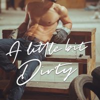 Blog Tour: A Little Bit Dirty by Willow Winters