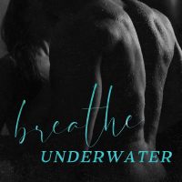 Cover Reveal: Breathe Underwater by Anise Storm and Taylor Ray