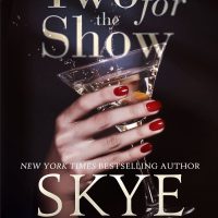 Two For The Show by Skye Warren Release and Review