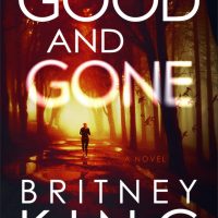 Cover Reveal: Good and Gone by Britney King