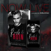 Rush & Ruin: Part One by Catherine Wiltcher