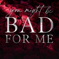 You Might Be Bad For Me by W. Winter Release and Review