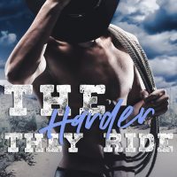 Cover Reveal: The Harder They Ride by Coralee June