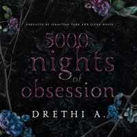 Audio Release: 5000 Nights of Obsession by Drethi A.