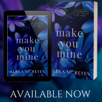 Make You Mine by Elena M. Reyes is Live