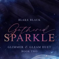 Preorder Blast: Gathered Sparkle by Blake Black